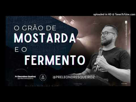 Devocional O grão de mostarda e o fermento 30 Jul 23