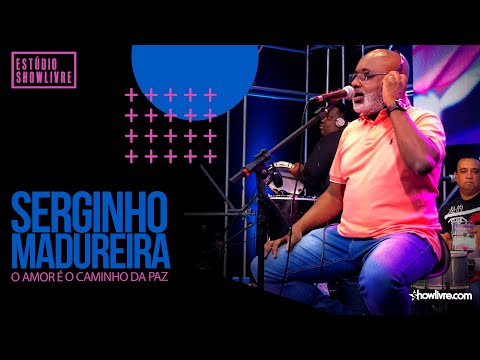 Serginho Madureira - O Amor É O Caminho Da Paz - Ao Vivo no Estúdio Showlivre 2020