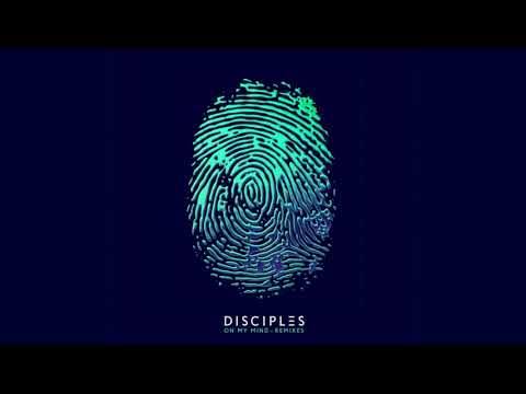 Disciples - On My Mind [High Quality Audio]