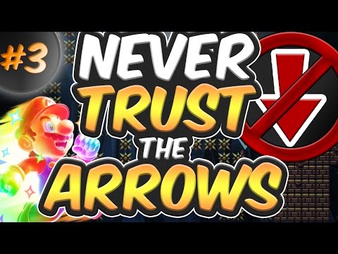 NEVER TRUST THE ARROWS | Super Mario Maker #3