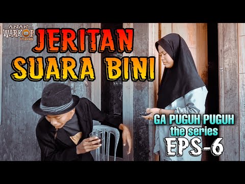film-komedi-jeritan-suara-bini-anakwarkop-channel-ga-puguh-puguh-the-series-eps-6
