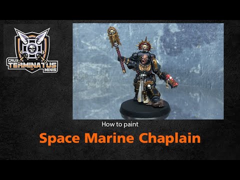 How to paint - Space Marine Chaplain