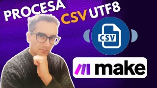 Procesa CSV UTF8 con make.com (integromat)