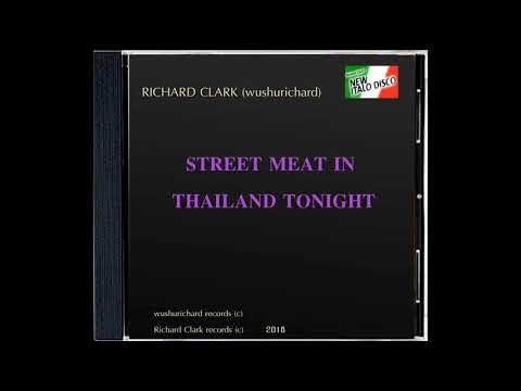 STREET MEAT IN THAILAND TONIGHT - wushurichard ITALO DISCO