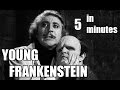 Young Frankenstein in Five Minutes 