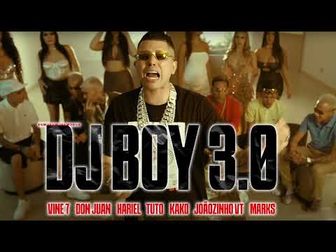 SET DJ Boy 3.0 - MC`s Vine7, Don Juan, Hariel, Tuto, Kako, Joãozinho VT e Marks [Clipe Oficial]