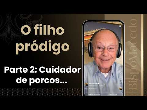 O FILHO PRÓDIGO - Parte 2: Cuidador de porcos… - Meditação Matinal 18/08/26