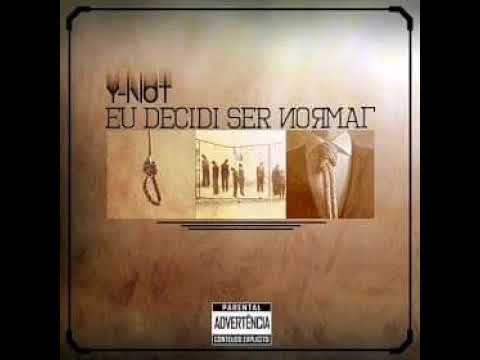 Y-NOT ft. AZAGAIA - Eu decidi ser normal