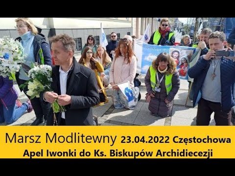 Marsz Modlitewny Częstochowa 23.04.2022 Apel Iwonki do Ks. Biskupów Archidiecezji Częstochowskiej