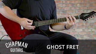 Video thumbnail for Chapman Guitars Ghost Fret by Chapman Guitars
