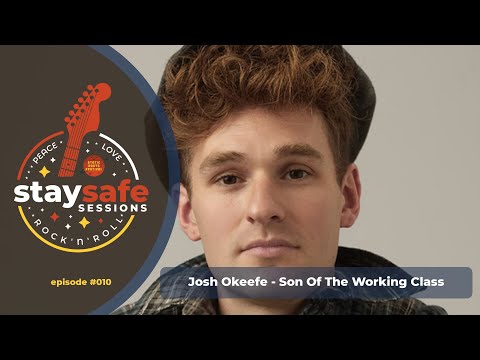 Josh Okeefe - Son Of The Working Class (stay safe sessions - episode #010)