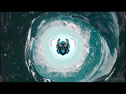 EQRIC, Narvent - ❤Let Me Love You❤