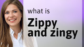 Zippy and Zingy: Exploring Vibrant English Phrases