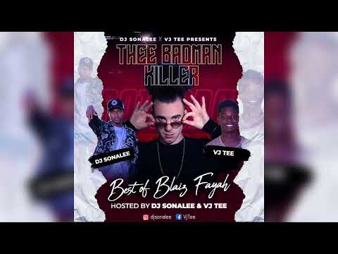 BEST OF BLAIZ FAYAH MIXTAPE DJ SONALEE X VJ TEE #DANCEHALL VIBE