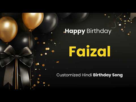 Happy Birthday " FAIZAL " - Customized Birthday Song | In Hindi