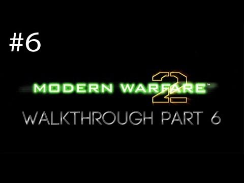Call of Duty Modern Warfare 2 Walkthrough Part 6 [HD] (PC/PS3/360)
