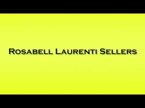 Pronunciation of Rosabell Laurenti Sellers