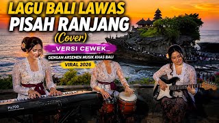 Download lagu PISAH RANJANG (Cover)® | Versi Cewek | Aransemen Musik Khas Bali | Viral!!! 2026 🎵 🌺 mp3