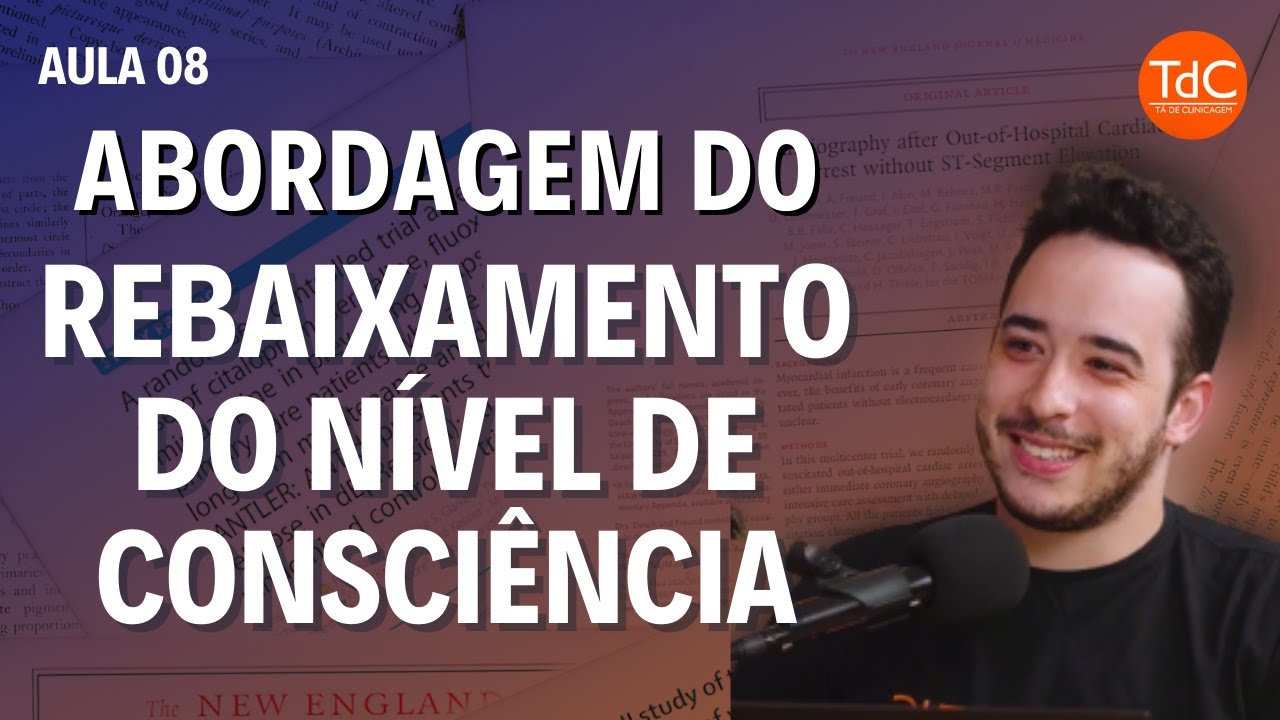 Rebaixamento do nível de consciência: Abordagem em 30 minutos