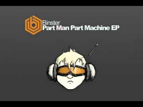 Binster - Part Man Part Machine