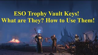 ESO Trophy Vault Keys! What Are They How to Use Them!
