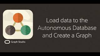 Load data to the Autonomous database and Create Graph