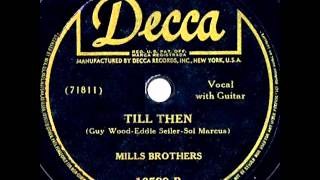 Till Then by Mills Brothers on 1944 Decca 78.