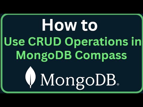 MongoDB Tutorial 13 - How to Use CRUD Operations in MongoDB Compass (GUI Guide)