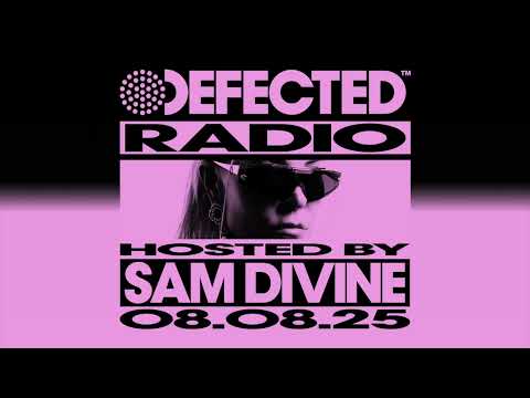 Defected Radio Show Hosted by Sam Divine 08.08.25