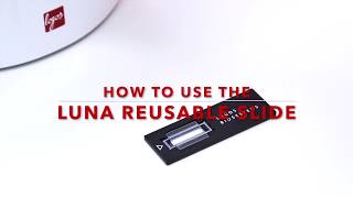 How to Use the LUNA™ Reusable Slide