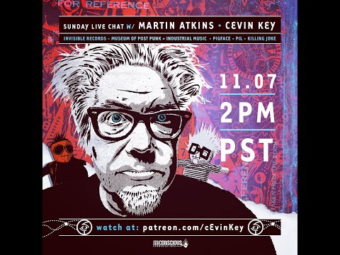 Sunday Live chat with Martin Atkins and cEvin Key  11/07/21