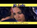Aap Ke Pyaar Mein Hum 8D Audio