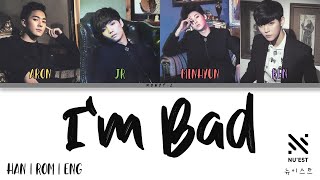 NU&#39;EST (뉴이스트) - I&#39;m Bad (Color Coded Lyrics) | Monct-L