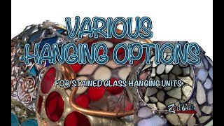 Various Hanging Options- For Stained Glass Hanging Units