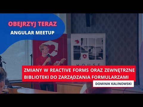 "Zmiany w Reactive Forms..." - Dominik Kalinowski | Angular Warsaw #38 | #4 Angular Meetup 2022