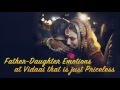 Father Daughter Emotions At Vidaai That Is Just Priceless