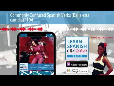 Commonly Confused Spanish Verbs [Baila esta cumbia]⏵104