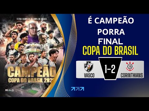 É CAMPEÃO PORR. | POS JOGO CORINTHIANS CAMPEÃO DA COPA DO BRASIL