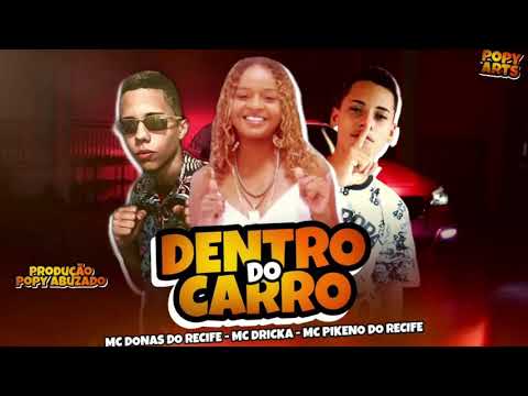 -MC DONAS DO RECIFE-MC PIKENO DO RECIFE /FEAT MC DRICKA /MUSICA NOVA