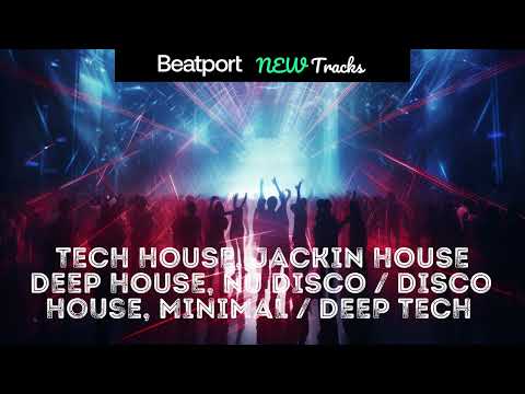 Beatport New TECH HOUSE, HOUSE, BASS HOUSE, JACKIN HOUSE, NU DISCO, DEEP HOUSE, MINIMAL 2023-08-30