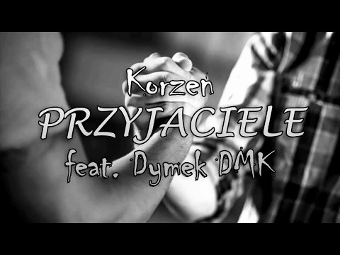 Korzeń - Przyjaciele feat. Młody CiNEK