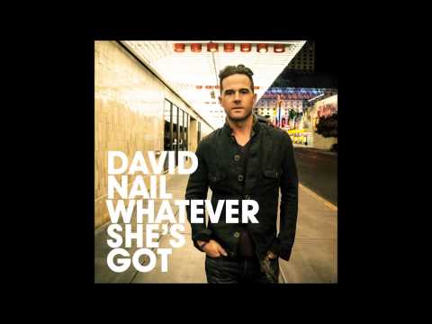 Whatever She's Got-David Nail (Lyrics)