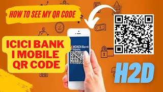 How To See My QR Code In ICICI Bank From iMobile App | i mobile pay qr code kaise nikale | How to Do