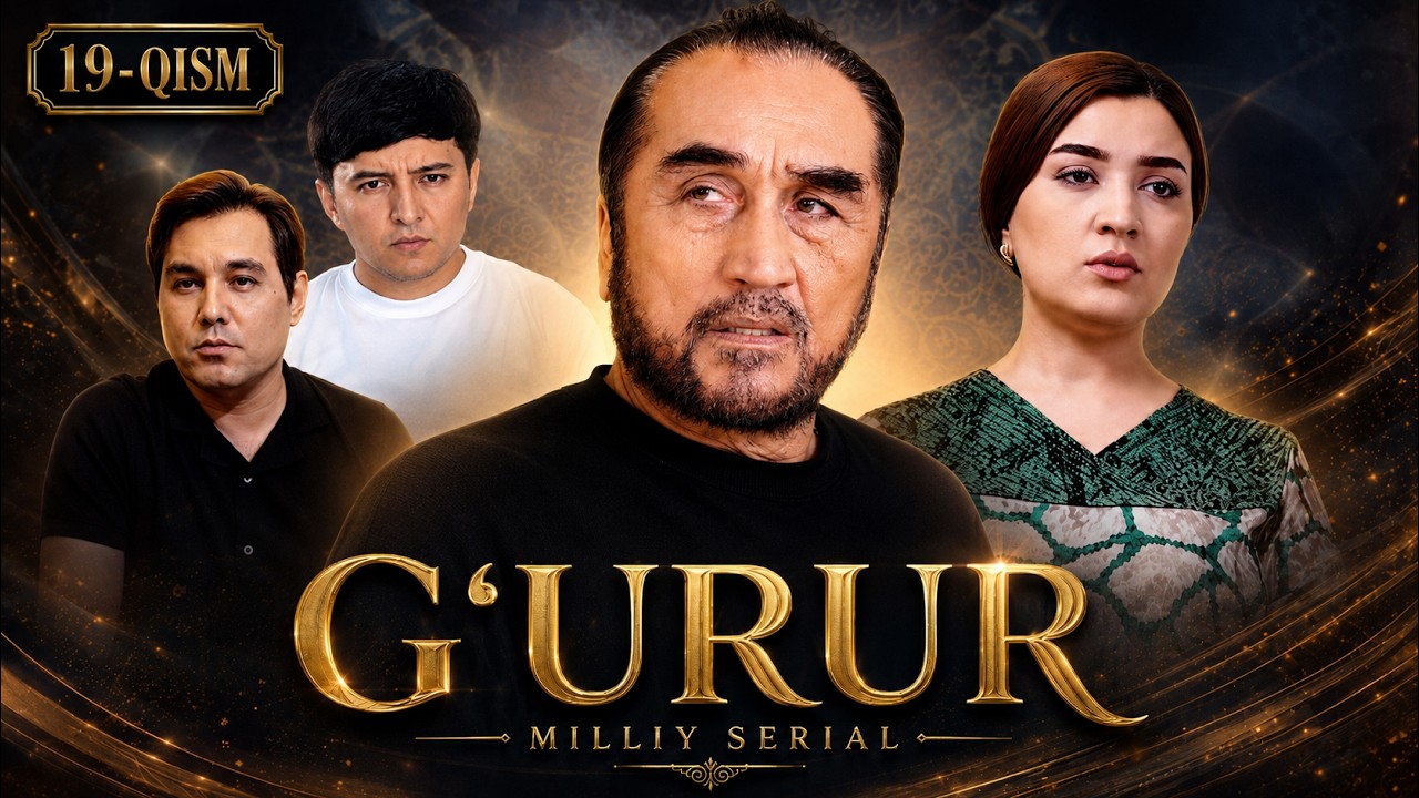 G'URUR 19-qism (Milliy serial) || ҒУРУР 19-қисм (Миллий сериал) #premyera