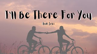 I&#39;ll Be There For You《我會在妳身邊》-Bon Jovi【中文歌詞版】80&#39;s