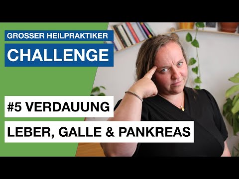 Challenge #5 Verdauung, Leber, Galle und Pankreas für deine schriftliche Prüfung - Heilpraktiker
