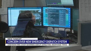 Changes to Lebanon emergency dispatch system could increase response times