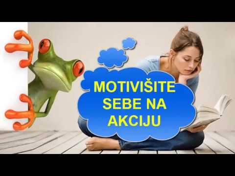 POJEDI TU ŽABU - MOTIVIŠITE SEBE NA AKCIJU