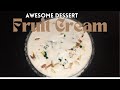 Fruit Cream Salad | Fresh Fruit Cream with Vanilla Ice Cream Recipe