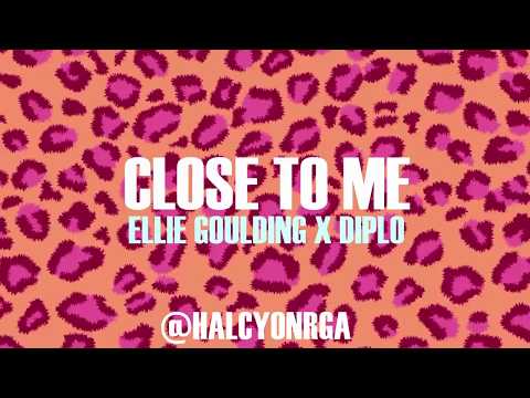 Close To Me (No Rap Version) - Ellie Goulding x Diplo